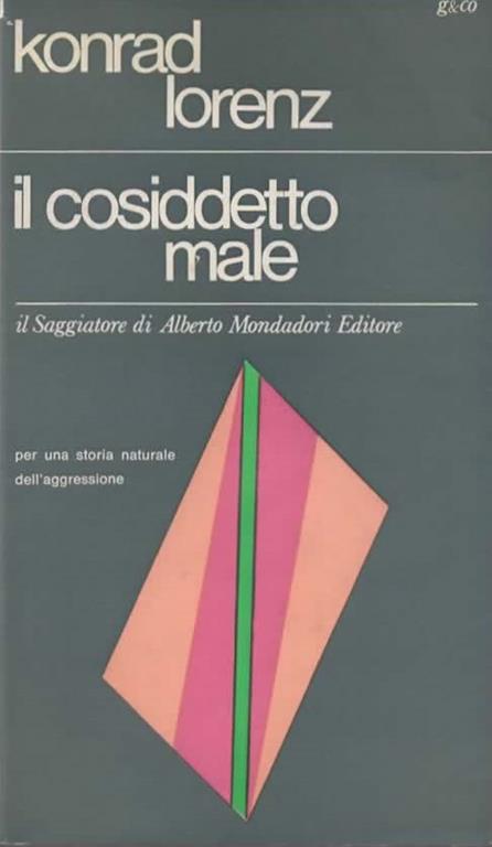 Il cosiddetto male. Per una storia naturale dell'aggressione. Introduzione di Giorgio Celli - Konrad Lorenz - copertina