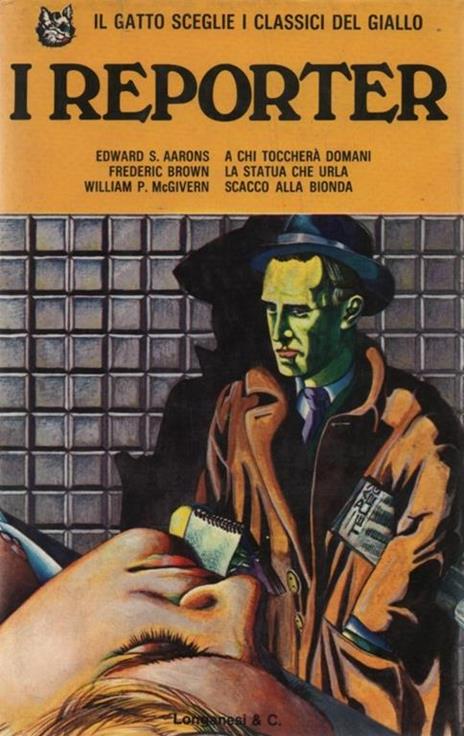I reporter. Romanzi di Edward S. Aarons, Frederic Brown, William P. McGivern - copertina