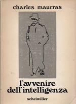 L' avvenire dell'intelligenza. Introduzione di Fernando Ritter