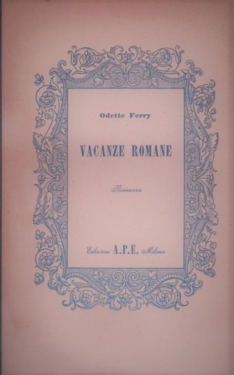 Vacanze romane. Romanzo - Odette Ferry - 2