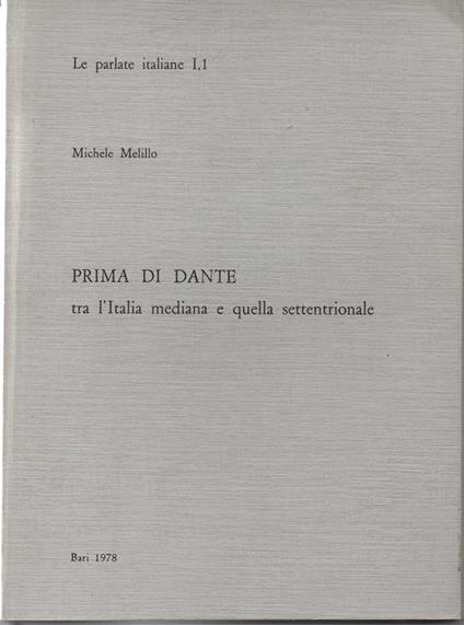 Prima di Dante. Tra l ' Italia mediana e quella settentrionale - Michele Melillo - copertina