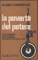 La povertà del potere. Crisi ambientale, crisi energetica, crisi economica: tre aspetti di un'unica crisi