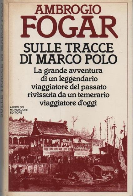 Sulle tracce di Marco Polo - Ambrogio Fogar - copertina