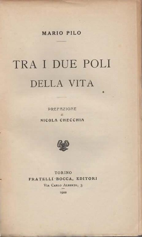 Tra i due poli della vita. Prefazione di Nicola Checchia - Mario Pilo - 2