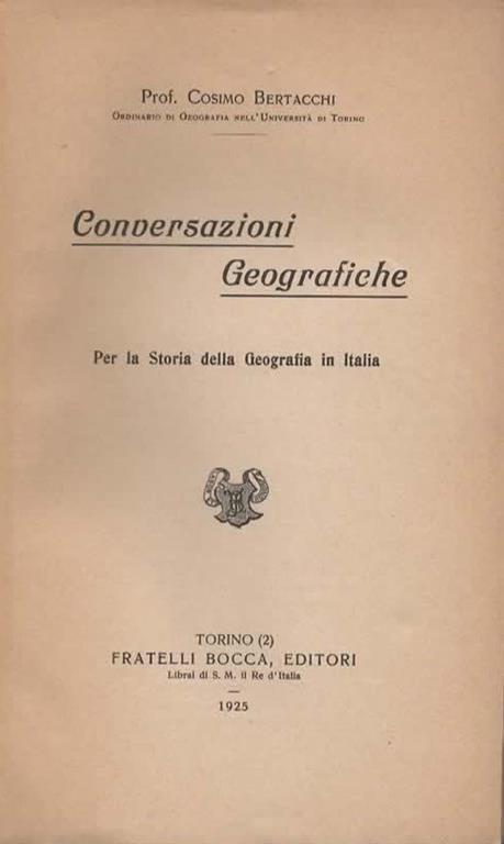 Conversazioni Geografiche. Per la Storia della Geografia in Italia - Cosimo Bertacchi - 2