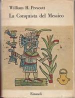 La Conquista del Messico. Prefazione e traduzione di Piero Jahier