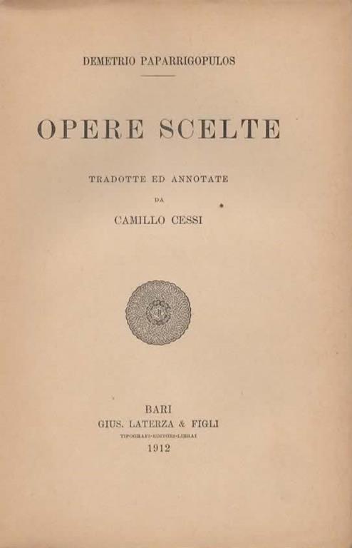Opere scelte. Tradotte e annotate da Camillo Cessi - Demetrio Paparrigopulos - 2