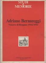 Adriano Bernareggi. Vescovo di Bergamo 1932/1953