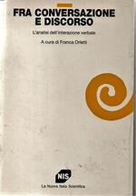 Fra conversazione e discorso. L' analisi dell' interazione verbale. a cura di Franca Orletti