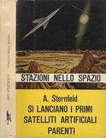 Stazioni nello spazio. Si lanciano i primi satelliti artificiali - l'oceano aereo - osservatori e laboratori volanti - astronavi orbitali - le sorelle della luna - motori a reazione - l'uomo nello spazio cosmico - nel mondo senza peso -