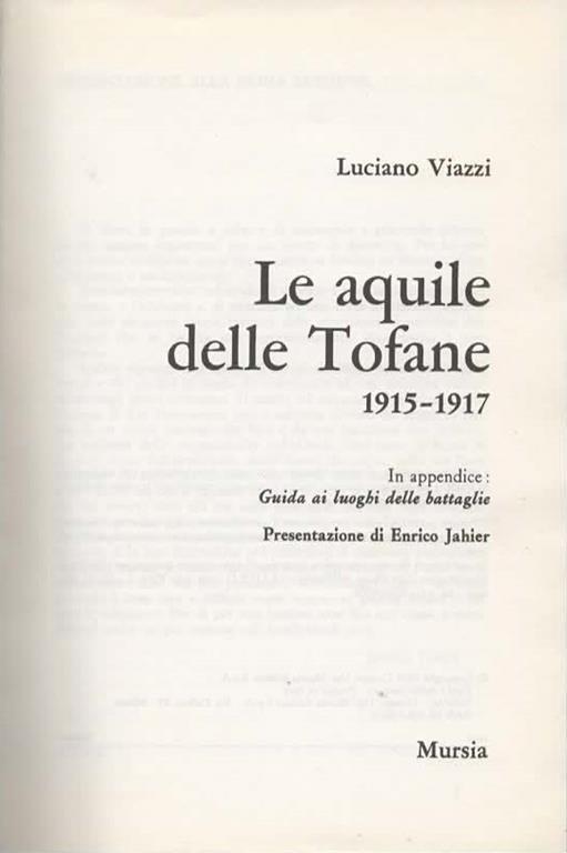 Le aquile delle Tofane. 1915-1917. In appendice: Guida ai luoghi delle battaglie. Presentazione di Pietro Jahier - Luciano Viazzi - 2