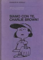 Peanuts. Siamo con te, Charlie Brown