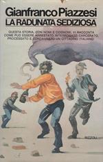 La radunata sediziosa. Cronache di questa Italia