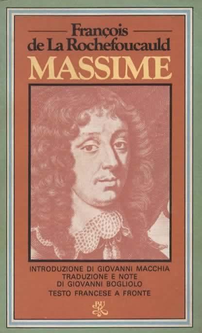 Massime. Riflessioni varie e autoritratto. Introduzione di Giovanni Macchia. Traduzione, note, premessa al testo e indice tematico di Giovanni Bogliolo - François de La Rochefoucauld - copertina