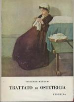 Trattato di ostetricia per uso delle ostetriche corredato di elementi preliminari di anatomia umana normale - fisiologia - patologia - igiene. 2° edizione riveduta e rifatta