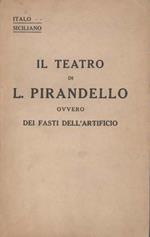 Il teatro di L. Pirandello ovvero Dei fasti dell'artificio