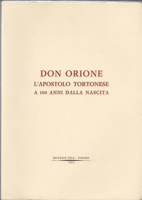 Don Orione. L'apostolo tortonese a 100 anni dalla nascita - 3