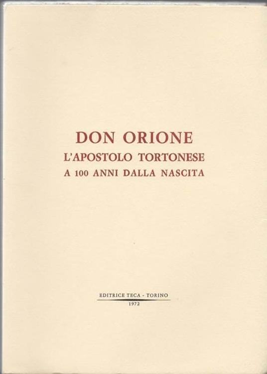 Don Orione. L'apostolo tortonese a 100 anni dalla nascita - 3