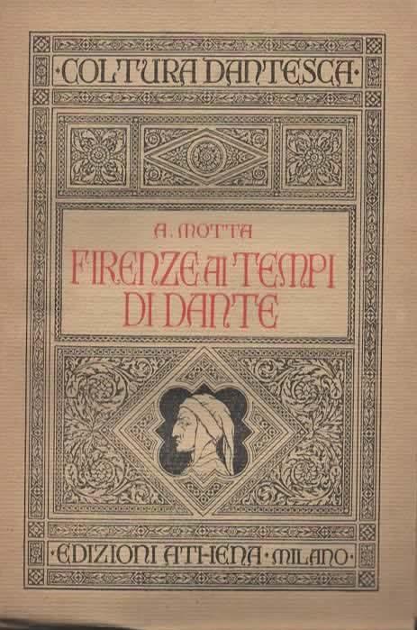 Firenze ai tempi di Dante - Antonio Motta - copertina