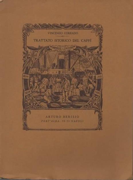 Trattato istorico del caffè. Estratto dal Credenziere di Buon Gusto. Napoli, Saverio Giordano, 1820 - Vincenzo Corrado - copertina