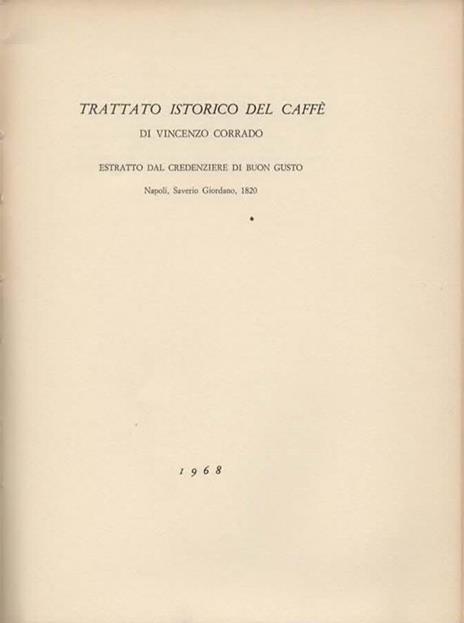 Trattato istorico del caffè. Estratto dal Credenziere di Buon Gusto. Napoli, Saverio Giordano, 1820 - Vincenzo Corrado - 2