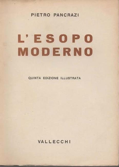 L' Esopo moderno. Quinta edizione illustrata. 10° migliaio - Pietro Pancrazi - 3