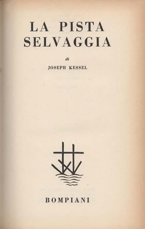 La pista selvaggia - Joseph Kessel - 2