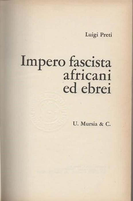 Impero fascista africani ed ebrei - Luigi Preti - 3