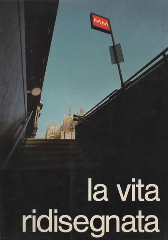 La vita ridisegnata. Milano capitale del nostro nuovo paesaggio - Giuseppe Bozzini - copertina