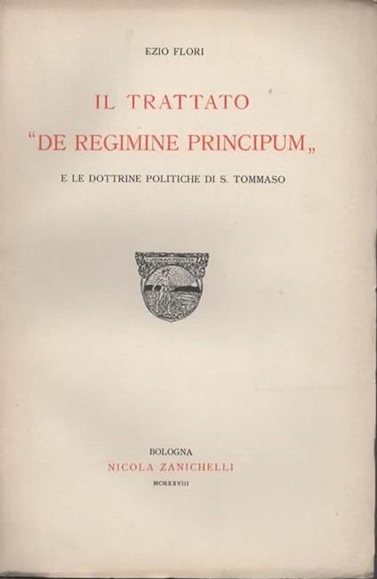Il trattato de regimine principum e le dottrine politiche di S. Tommaso - Ezio Flori - copertina