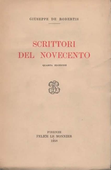 Scrittori del Novecento. Quarta edizione - Giuseppe De Robertis - copertina