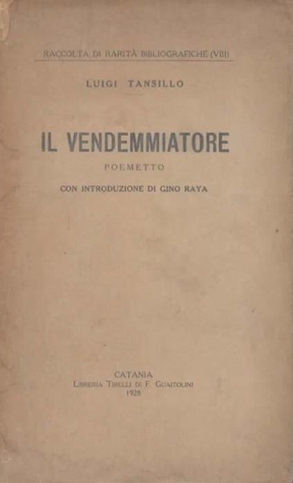 Il Vendemmiatore. Poemetto. Con introduzione di Gino Raya - Luigi Tansillo - copertina