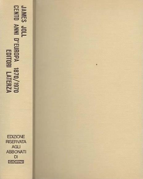 Cento anni d'Europa (1870-1970) - James Joll - 2