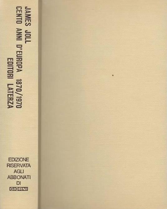 Cento anni d'Europa (1870-1970) - James Joll - 2
