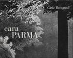 cara Parma. Prefazione di Pietro Bianchi