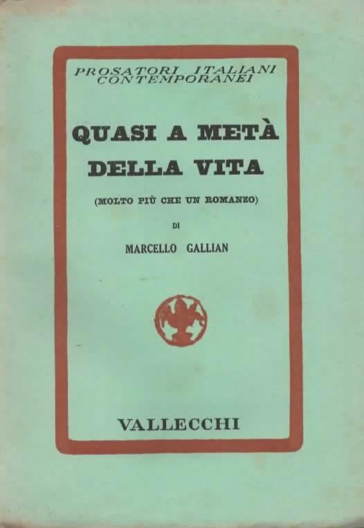 Quasi a metà della vita (molto più che un romanzo) - Marcello Gallian - 2