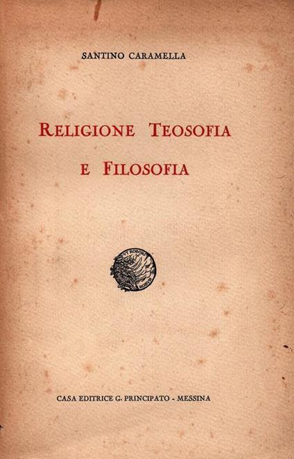 Religione Teosofia e Filosofia - Santino Caramella - copertina