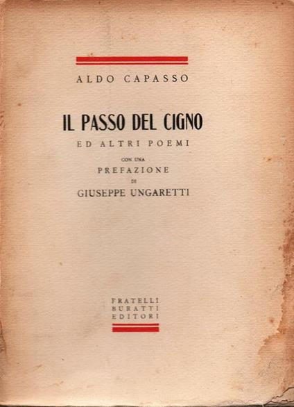 Il passo del cigno ed altri poemi. Con una prefazione di Giuseppe Ungaretti. Prima edizione - Aldo Capasso - copertina