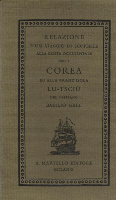 Relazione D'Un Viaggio Di Scoperte Alla Costa Occidentale Della Corea Ed Alla Grand'Isola Lu-Tsciù - Basilio Hall - copertina