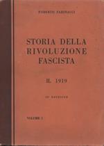 Storia della rivoluzione fascista. Volume I. 1919. II° edizione. [L'insurrezione rossa e la vittoria dei fasci. Volume II]. [La marcia su Roma. Volume III]