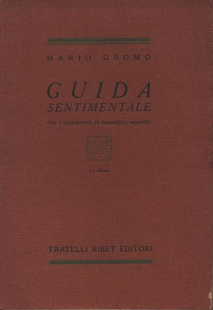 Guida Sentimentale Con 3 Acqueforti Di Francesco Mennyey - Mario Gromo - copertina