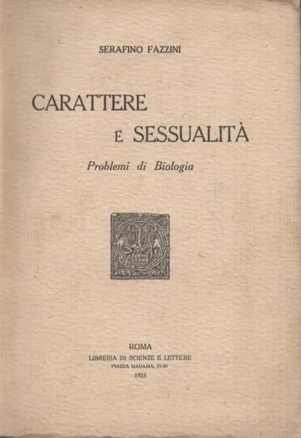 Carattere e sessualità. Problemi di biologia - Serafino Fazzini - copertina