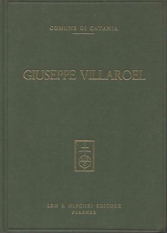 Giuseppe Villaroel. Cinquant'anni di attività letteraria. A cura del Comune di Catania - copertina