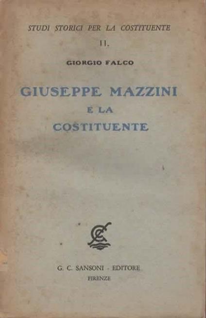 Giuseppe Mazzini e la Costituente - Giorgio Falco - copertina