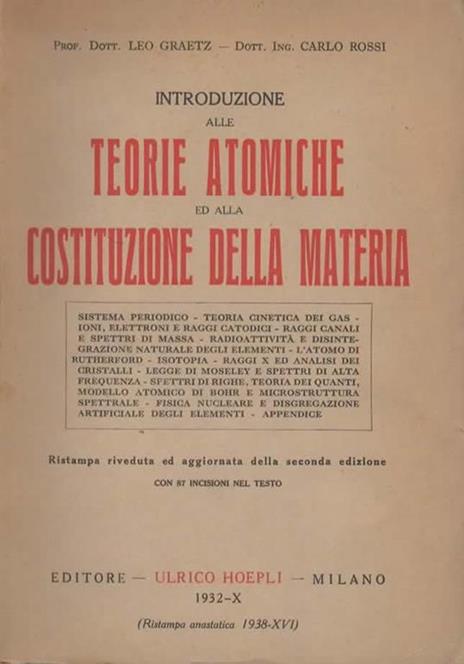 Introduzione alle teorie atomiche ed alla costituzione della materia. Ristampa riveduta ed aggiornata della seconda edizione (1925). - copertina
