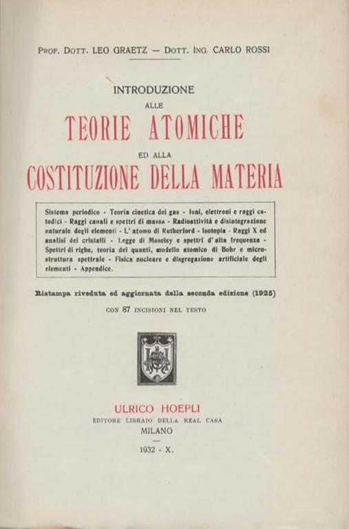 Introduzione alle teorie atomiche ed alla costituzione della materia. Ristampa riveduta ed aggiornata della seconda edizione (1925). - 2