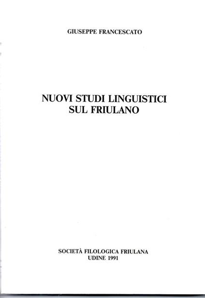Nuovi studi linguistici sul friulano - Giuseppe Francescato - copertina