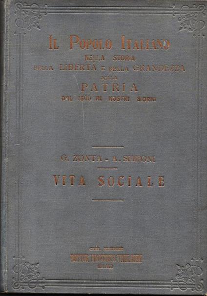 Vita Sociale coll Il Popolo Italiano, nella storia della libertà e della grandezza della Patria dal 1800 ai nostri giorni - Giuseppe Zonta - copertina