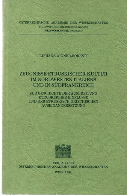 Zeugnisse Etruskischer kultur im Nordwesten Italiens und. Zur Geschichte der ausbreitung etruskischer einflusse und der etruskisch. griechischen auseinandersetzung. - copertina