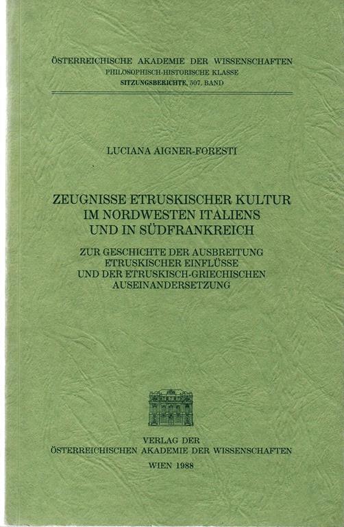 Zeugnisse Etruskischer kultur im Nordwesten Italiens und. Zur Geschichte der ausbreitung etruskischer einflusse und der etruskisch. griechischen auseinandersetzung. - copertina